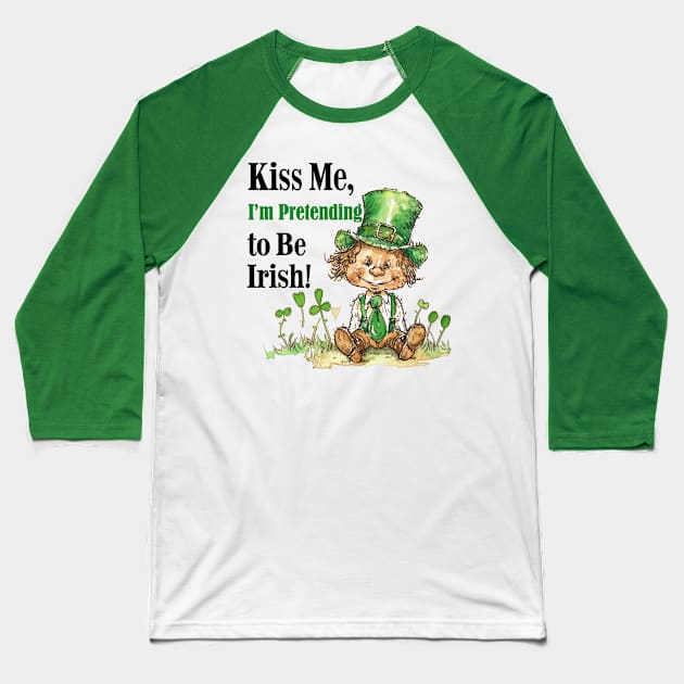 Kiss Me I'm Pretending o Be Irish Baseball T-Shirt by TooplesArt